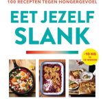 Eet jezelf slank: Blijvend afvallen met 100 recepten tegen hongergevoel